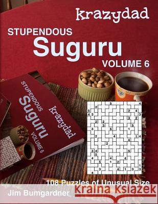 Krazydad Stupendous Suguru Volume 6: 108 Puzzles of Unusual Size Jim Bumgardner 9781946855282 Tiny Lobster