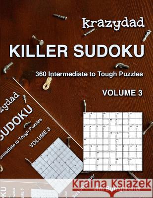 Krazydad Killer Sudoku Volume 3: 360 Intermediate to Tough Puzzles Jim Bumgardner 9781946855305 Tiny Lobster