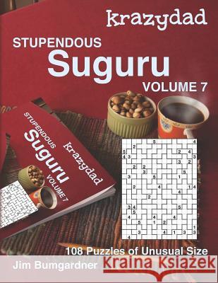 Krazydad Stupendous Suguru Volume 7: 108 Puzzles of Unusual Size Jim Bumgardner 9781946855336