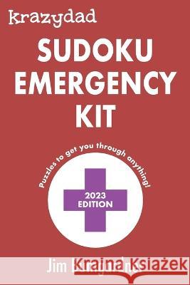 Krazydad Sudoku Emergency Kit: 2023 Edition Jim Bumgardner 9781946855435