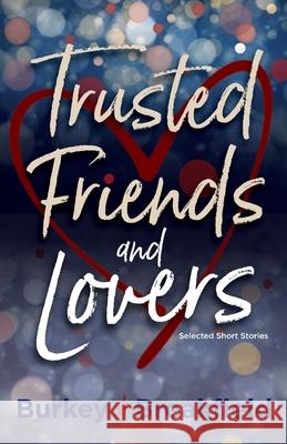 Trusted Friends and Lovers Charles Breakfield Rox Burkey 9781946858733
