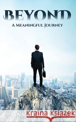 Beyond: A Meaningful Journey Anmol Chawla 9781946869296