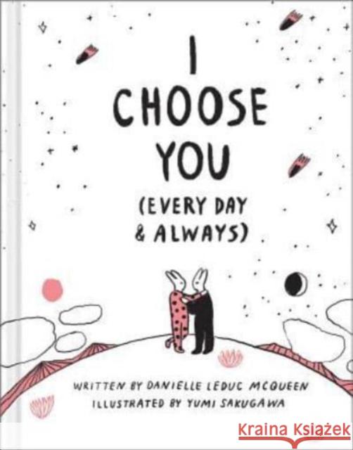 I Choose You (Every Day & Always) Danielle Ledu 9781946873026 Casemate Publishers and Book Distributors