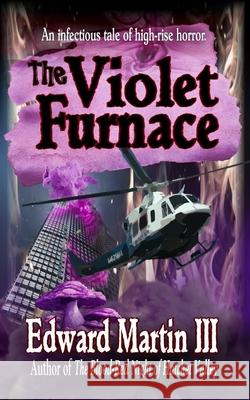 The Violet Furnace Edward, III Martin 9781946874467