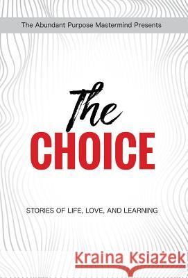 The Choice: Stories of Life, Love, and Learning Delina Fajardo And Eleven Others                        Rodney Miles 9781946875143