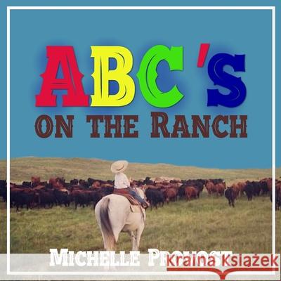 ABC's on the Ranch Michelle Provost 9781946875372 ABC Fun Books