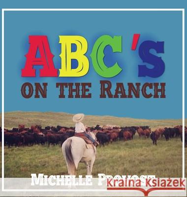 ABC's on the Ranch Michelle Provost 9781946875389