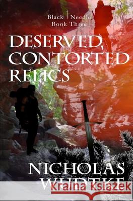 Deserved, Contorted Relics Nicholas Wudtke Rodney Miles Fallon Taber 9781946875945 Black Needle Books