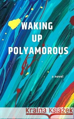 Waking Up Polyamorous Corvyn Steel Kat Stark 9781946876195 Hump & Circumstance