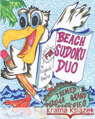 BEACH SUDOKU DUO No. 1: Themed Puzzles and Grand Mysteries Knowlton, Elisabeth H. 9781946878038 Adventures in Education, Inc.