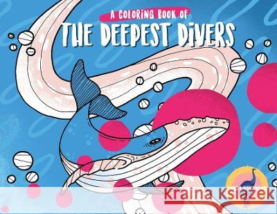 A Coloring Book of the Deepest Divers Lenny W Gilmore Francisco W Frigerio Gregory K Schuster 9781946878120 Leonard Gilmore