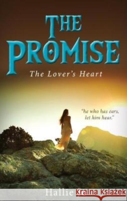 The Promise: The Lover's Heart Hallie Merrell 9781946889058 Carpenter's Son Publishing