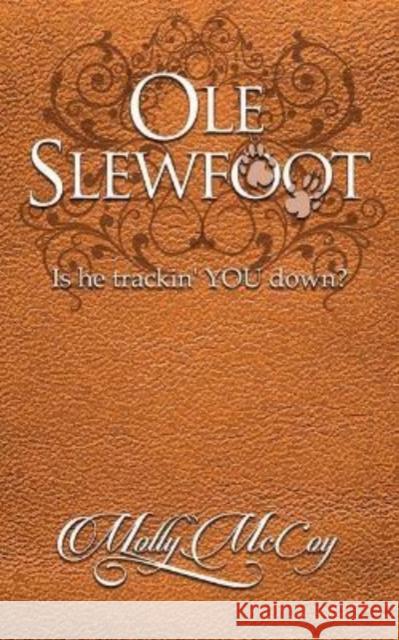 OLE Slewfoot: Is He Trackin' You Down? McCoy, Molly 9781946889928