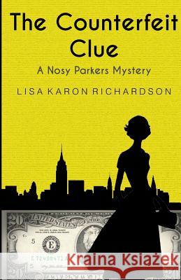 The Counterfeit Clue Lisa Karon Richardson 9781946892010