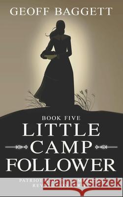 Little Camp Follower Geoff Baggett 9781946896001