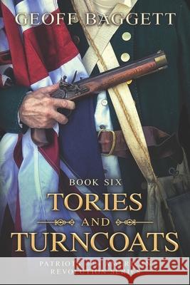 Tories and Turncoats Geoff Baggett 9781946896025 Cocked Hat Publishing