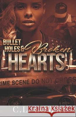 Bullet Holes & Broken Hearts C. L. Lowry 9781946897077 Creedom Publishing Company