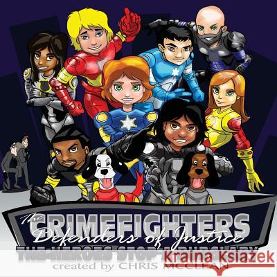 The CrimeFighters: The Heroes Stop a Burglary McClean, Chris 9781946897725