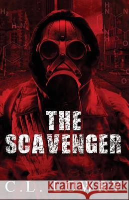 The Scavenger C. L. Lowry 9781946897824 Creedom Publishing Company