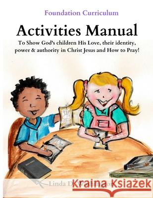 Activities Manual: Foundation Curriculum Linda D. Washington 9781946904065
