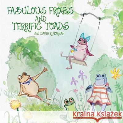 Fabulous Frogs and Terrific Toads David R. Morgan Terrie Sizemore 9781946908056 2 Z Press LLC