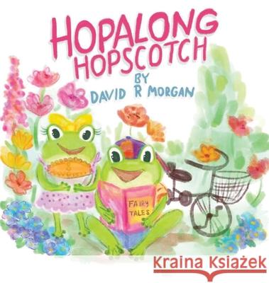 Hopalong Hopscotch David R. Morgan Terrie Sizemore Anna Semenova 9781946908315 2 Z Press LLC