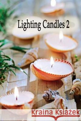 Lighting Candles 2: Another 31 Day Devotional to Inspire a Closer Relationship With God T. Lee Sizemore 9781946908728 2 Z Press LLC