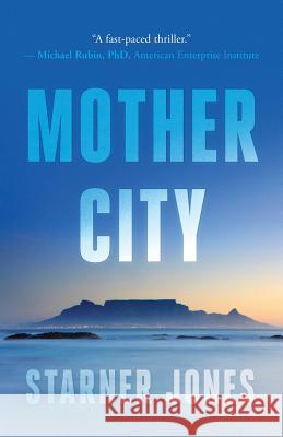 Mother City: Mayhem in Paradise Starner Jones 9781946918062