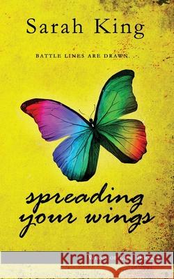 Spreading Your Wings Sarah King (Birmingham City University, UK) 9781946920065