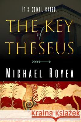 The Key of Theseus Michael Royea 9781946920096 Touchpoint Press