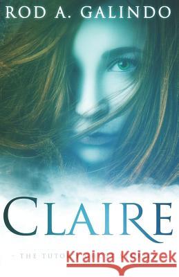 Claire: The Tutor's Ghost Stories Rod a. Galindo J. R. Frontera 9781946921000 Tin Can