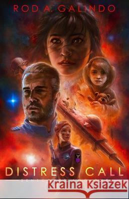 Distress Call: SENTCORPS Log One Rod a. Galindo 9781946921352 Wordwraith Books LLC