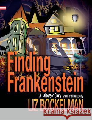 Finding Frankenstein: A Halloween Story Liz Bockelman Liz Bockelman 9781946924049 Graphocity