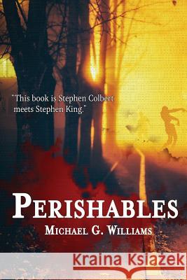 Perishables Michael G. Williams 9781946926098 Falstaff Books, LLC