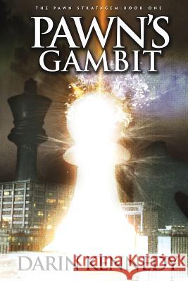 Pawn's Gambit Darin Kennedy 9781946926142 Falstaff Books, LLC