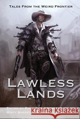 Lawless Lands: Tales of the Weird Frontier McGuire, Seanan 9781946926159 Falstaff Books, LLC