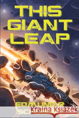 This Giant Leap Edmund R. Schubert 9781946926227 Falstaff Books, LLC