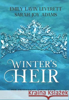 Winter's Heir: Book 2 of The Eisteddfod Chronicles Adams, Sarah Joy 9781946926593 Falstaff Books, LLC