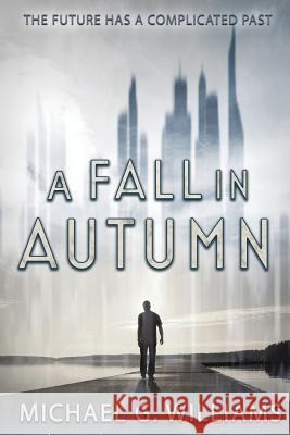 A Fall in Autumn Michael G. Williams 9781946926807 Falstaff Books, LLC