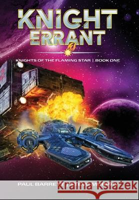 Knight Errant: Knights of the Flaming Star Book One Paul Barrett Steve Murphy  9781946926937 Falstaff Books, LLC