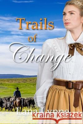 Trails of Change: A New Sunset Lana Lynne 9781946939678 Winged Publications
