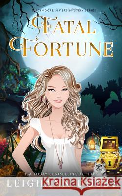 Fatal Fortune Leighann Dobbs 9781946944085 Leighann Dobbs Publishing