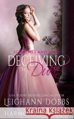 Deceiving The Duke Dobbs, Leighann 9781946944153 Leighann Dobbs Publishing