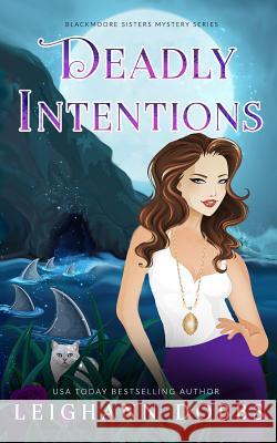 Deadly Intentions Leighann Dobbs 9781946944313