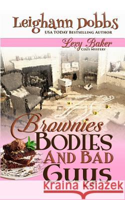 Brownies, Bodies and Bad Guys Leighann Dobbs 9781946944412 Leighann Dobbs Publishing