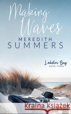 Making Waves Meredith Summers 9781946944634 Leighann Dobbs Publishing