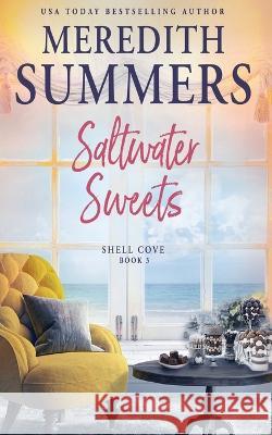 Saltwater Sweets Meredith Summers   9781946944757 Leighann Dobbs Publishing
