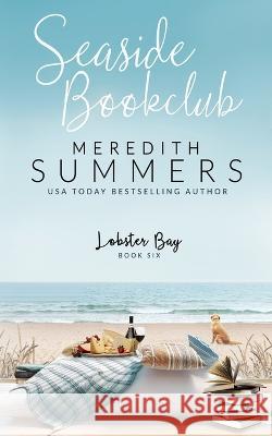 Seaside Bookclub Meredith Summers   9781946944863 Leighann Dobbs Publishing