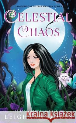 Celestial Chaos Leighann Dobbs 9781946944887 Leighann Dobbs Publishing