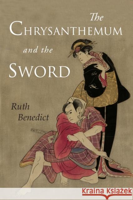 The Chrysanthemum and the Sword: Patterns of Japanese Culture Ruth Benedict 9781946963253 Albatross Publishers